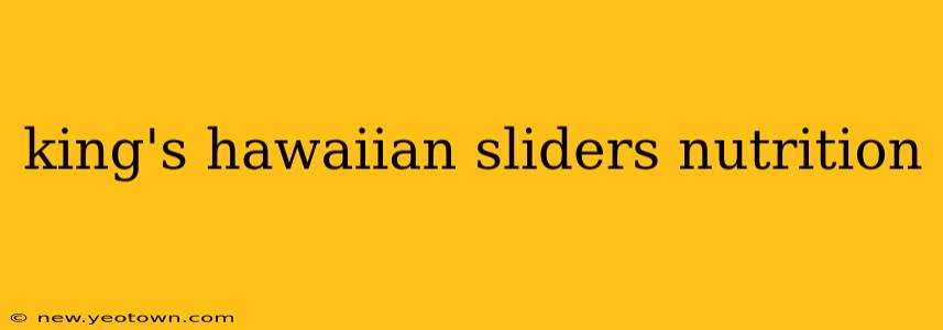 king's hawaiian sliders nutrition