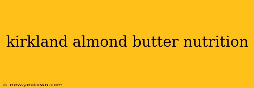 kirkland almond butter nutrition