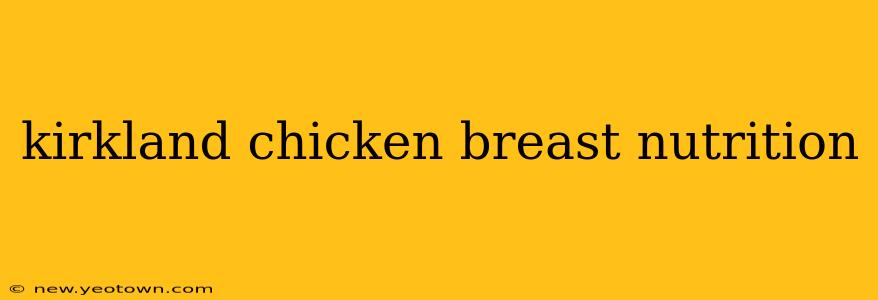 kirkland chicken breast nutrition