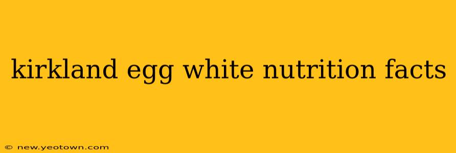 kirkland egg white nutrition facts