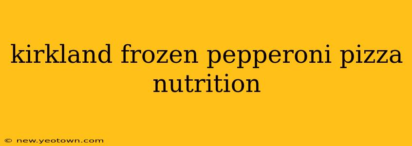 kirkland frozen pepperoni pizza nutrition