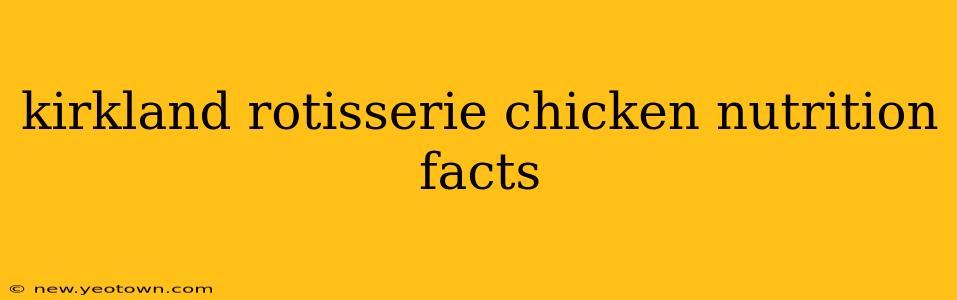 kirkland rotisserie chicken nutrition facts