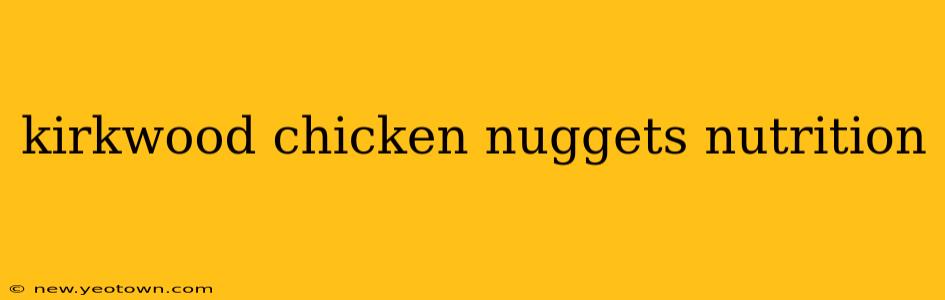 kirkwood chicken nuggets nutrition