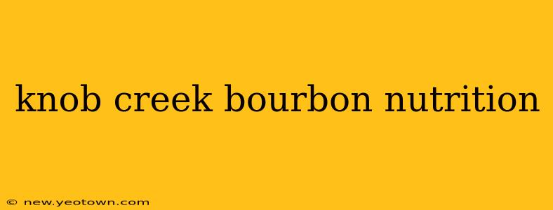 knob creek bourbon nutrition