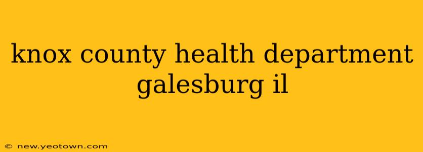 knox county health department galesburg il