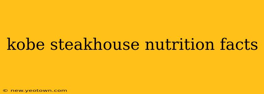 kobe steakhouse nutrition facts
