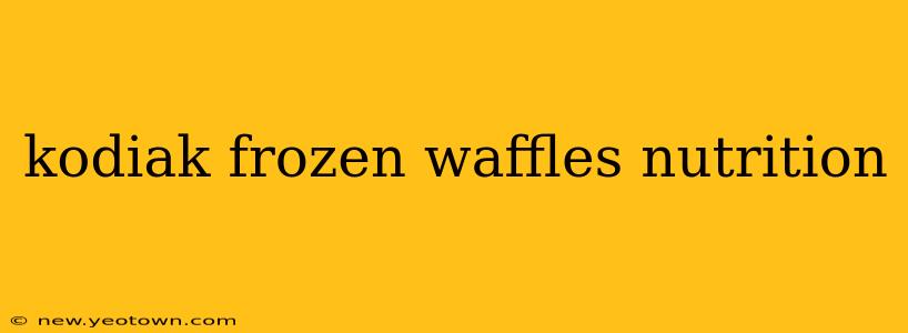 kodiak frozen waffles nutrition