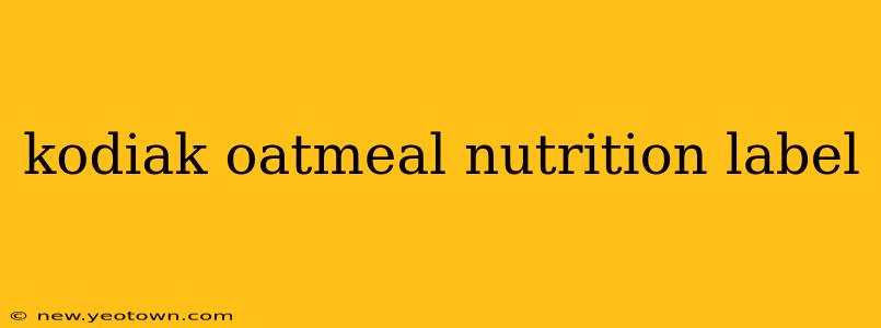 kodiak oatmeal nutrition label