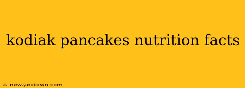 kodiak pancakes nutrition facts