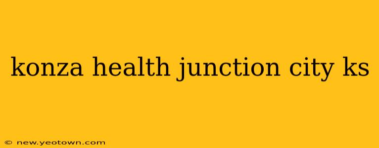 konza health junction city ks