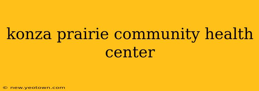 konza prairie community health center
