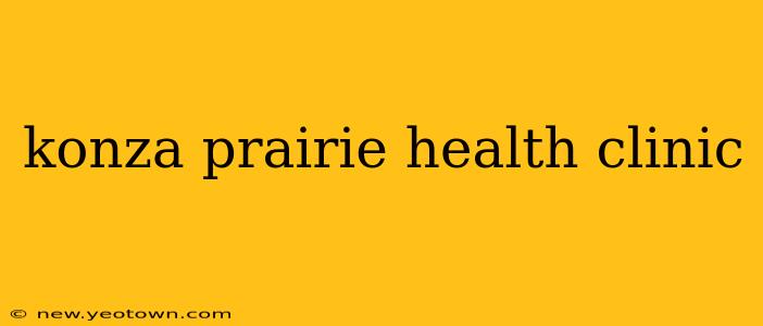 konza prairie health clinic