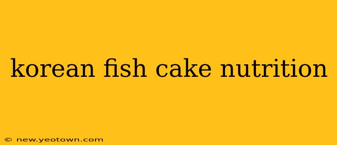 korean fish cake nutrition