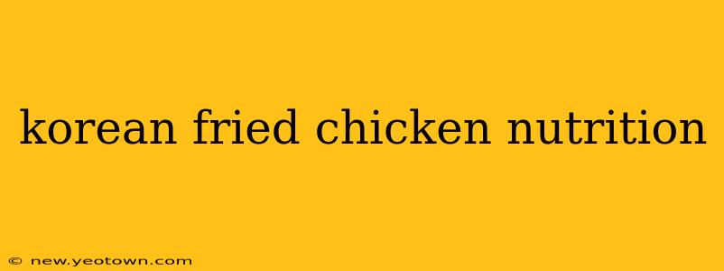 korean fried chicken nutrition