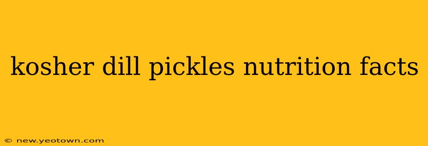 kosher dill pickles nutrition facts