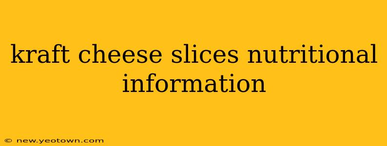 kraft cheese slices nutritional information