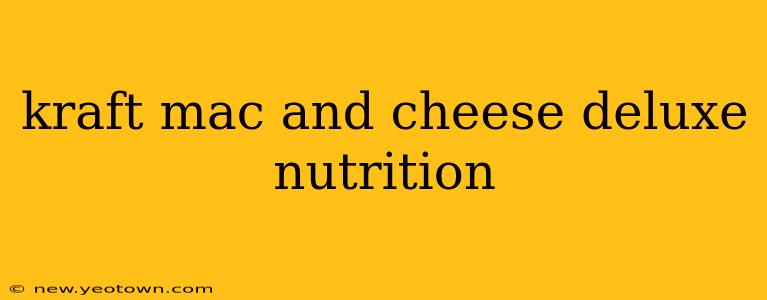 kraft mac and cheese deluxe nutrition