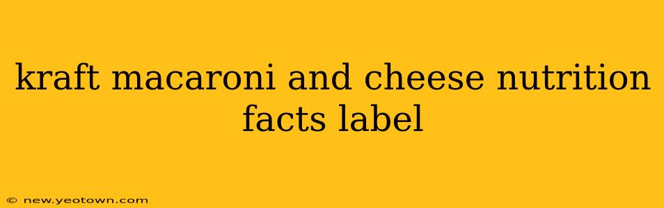 kraft macaroni and cheese nutrition facts label