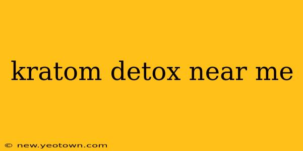 kratom detox near me