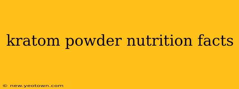 kratom powder nutrition facts