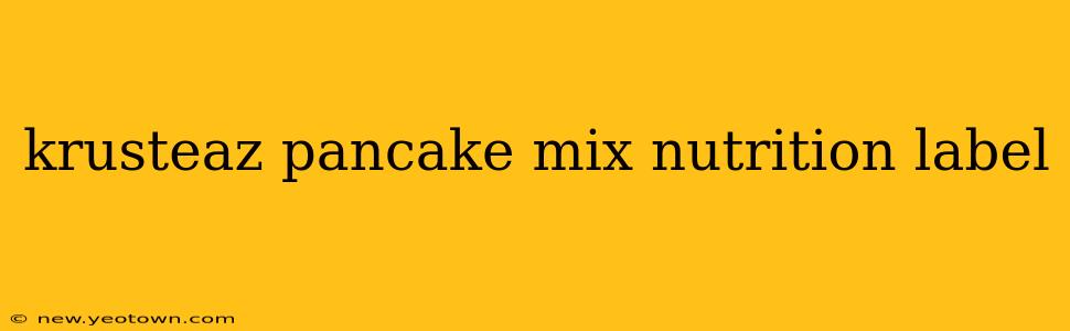 krusteaz pancake mix nutrition label