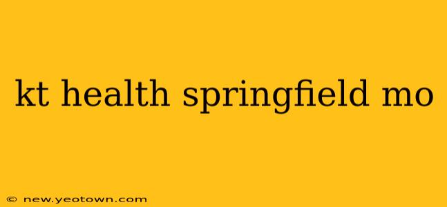 kt health springfield mo