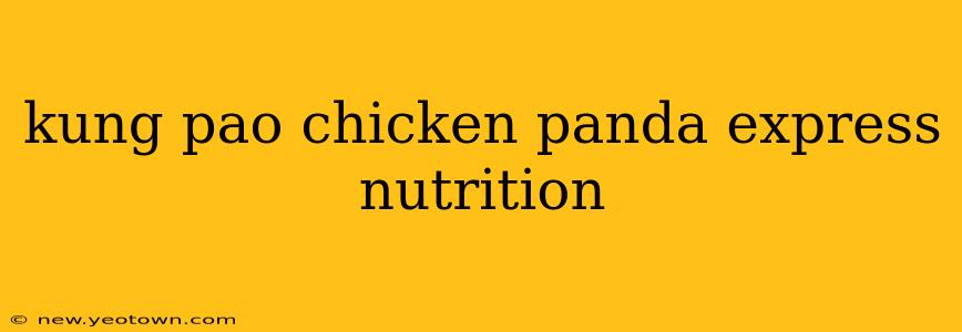 kung pao chicken panda express nutrition