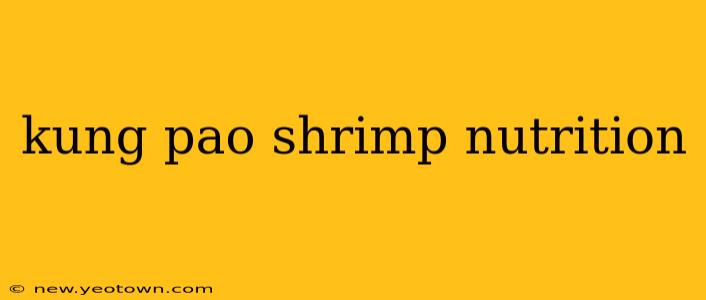 kung pao shrimp nutrition