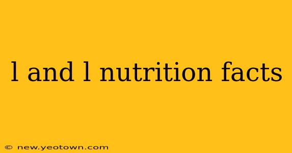 l and l nutrition facts