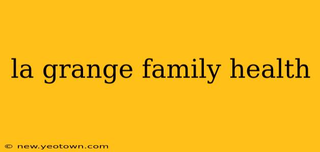 la grange family health