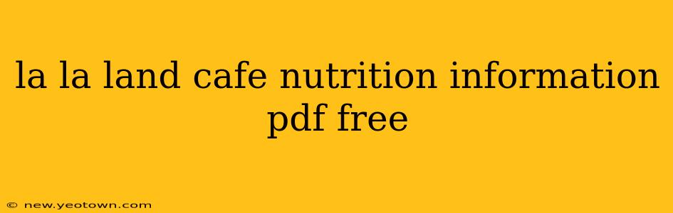 la la land cafe nutrition information pdf free