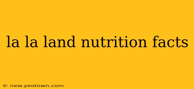 la la land nutrition facts