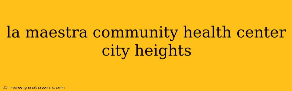 la maestra community health center city heights