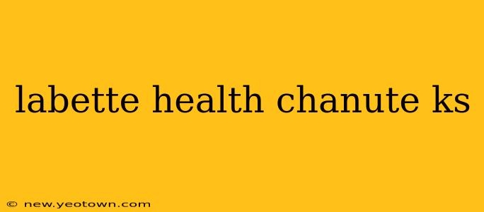 labette health chanute ks
