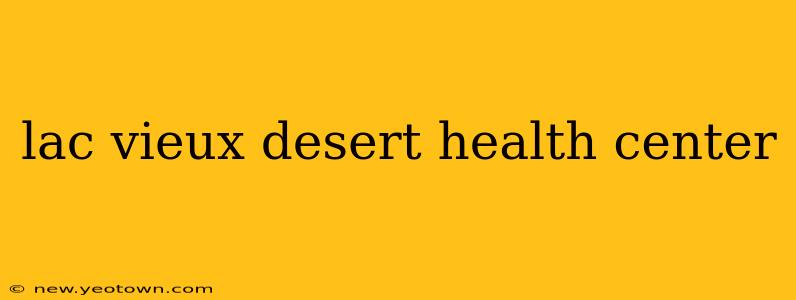 lac vieux desert health center