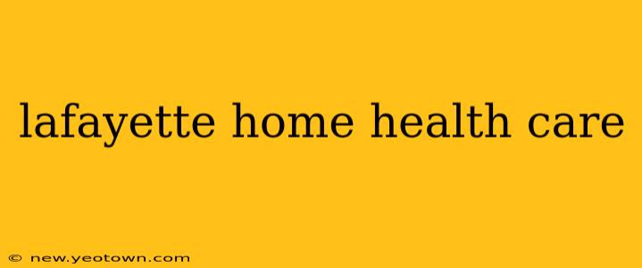 lafayette home health care