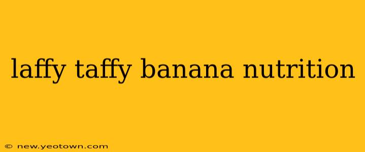 laffy taffy banana nutrition
