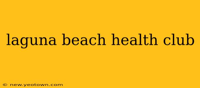 laguna beach health club