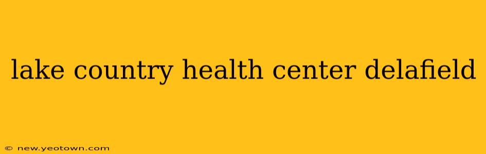 lake country health center delafield