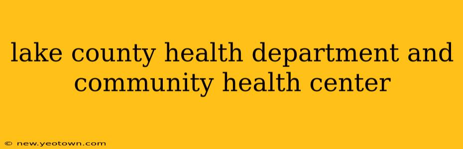 lake county health department and community health center
