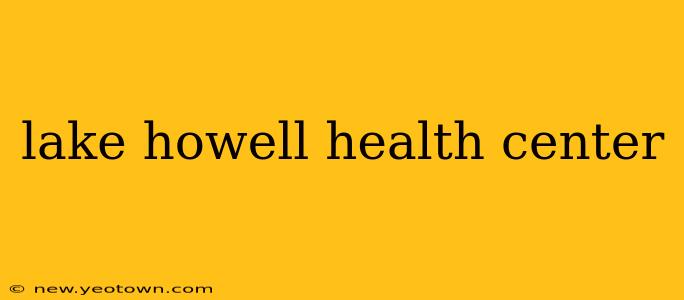 lake howell health center