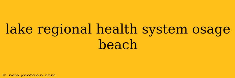 lake regional health system osage beach