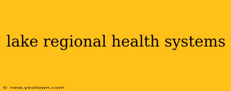 lake regional health systems