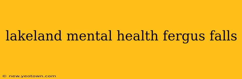 lakeland mental health fergus falls