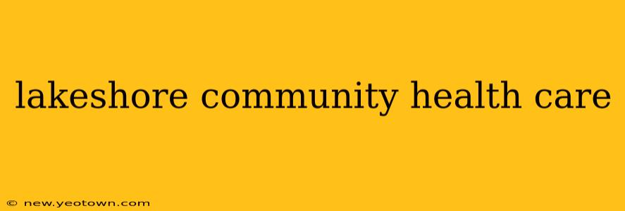 lakeshore community health care