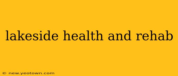 lakeside health and rehab