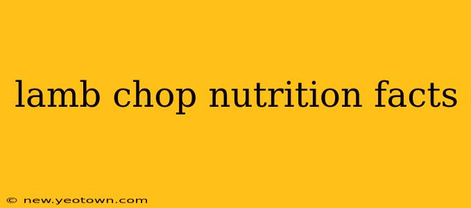 lamb chop nutrition facts