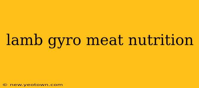 lamb gyro meat nutrition