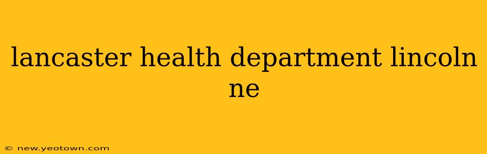 lancaster health department lincoln ne