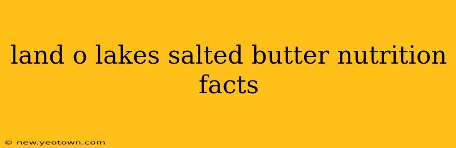 land o lakes salted butter nutrition facts